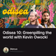 Odisea 10: Greenpilling the world with Kevin Owocki