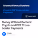 Money Without Borders: Crypto and P2P Cross-border Payments