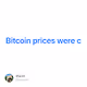 Bitcoin prices were c