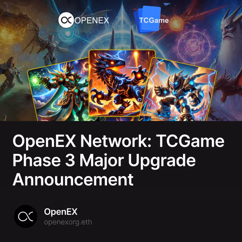 OpenEX Network: TCGame Phase 3 Major Upgrade Announcement