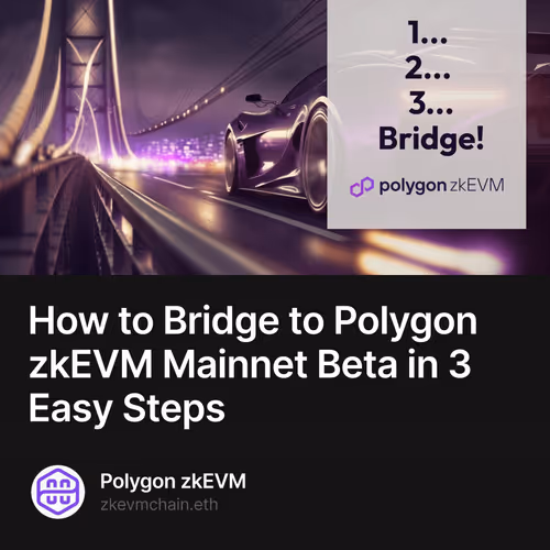 How to Bridge to Polygon zkEVM Mainnet Beta in 3 Easy Steps