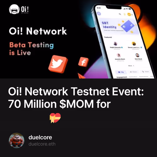 Oi! Network Testnet Event: 70 Million $MOM for Reward!💝