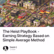 The Heist PlayBook - Earning Strategy Based on Simple Average Method