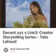 Decent.xyz x Link3: Creator Storytelling Series - Talia Lahoud