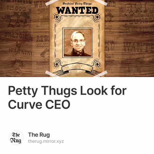 Petty Thugs Look for Curve CEO