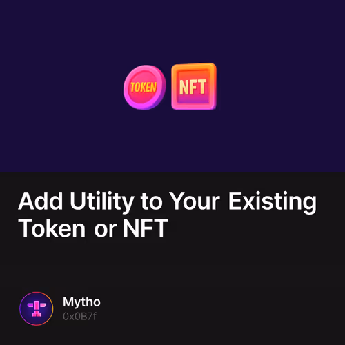 Add Utility to Your Existing Token or NFT