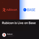 Rubicon is Live on Base