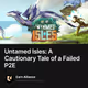 Untamed Isles: A Cautionary Tale of a Failed P2E