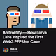 Androidify — How Larva Labs Inspired the First Web3 PFP Use Case