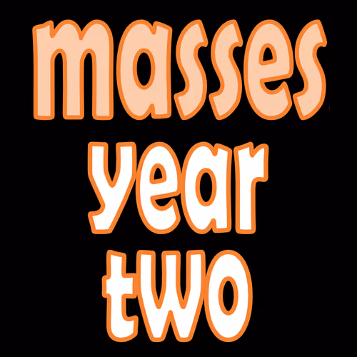 masses year two.