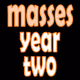 masses year two.
