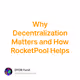 Why Decentralization Matters and How RocketPool Helps