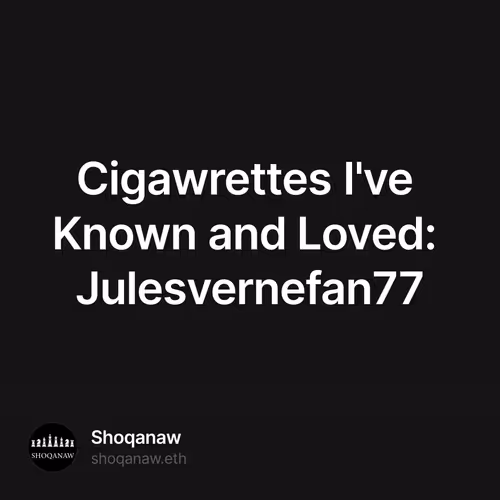 Cigawrettes I've Known and Loved: Julesvernefan77