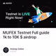 MUFEX Testnet Full guide 1k to 10K $ airdrop
