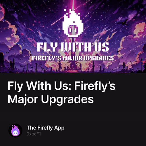 Fly With Us: Firefly’s Major Upgrades