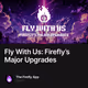 Fly With Us: Firefly’s Major Upgrades