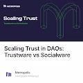 Scaling Trust in DAOs Trustware vs Socialware V2