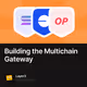 Building the Multichain Gateway