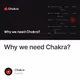 Why we need Chakra?