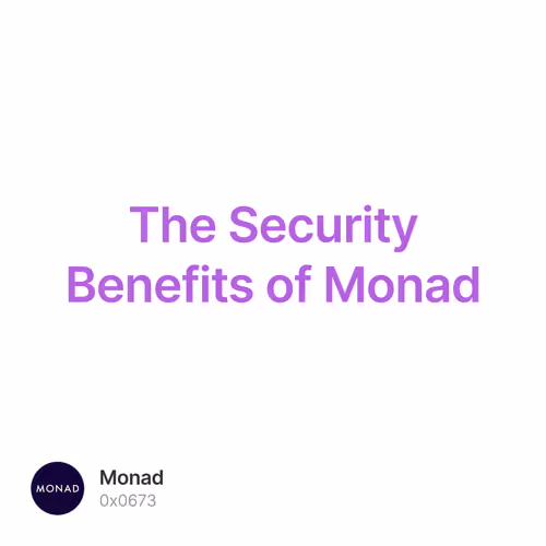 The Security Benefits of Monad