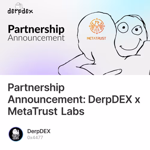 Partnership Announcement: DerpDEX x MetaTrust Labs