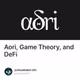 Aori, Game Theory, and DeFi