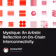 Mystique: An Artistic Reflection on On-Chain Interconnectivity