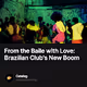From the Baile with Love Brazilian Clubs New Boom