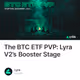 The BTC ETF PVP: Lyra V2’s Booster Stage