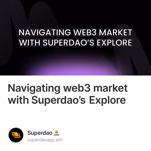 Navigating web3 market with Superdao’s Explore