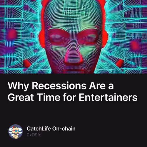 Why Recessions Are a Great Time for Entertainers