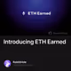 Introducing ETH Earned