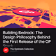 Building Bedrock: The Design Philosophy Behind the First Release of the OP Stack