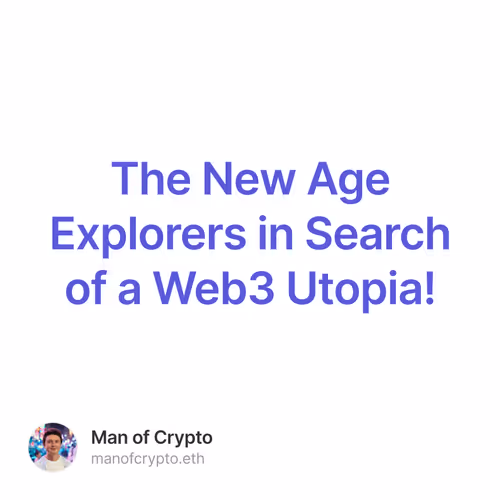 The New Age Explorers in Search of a Web3 Utopia!