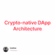 Crypto-native DApp Architecture