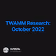 TWAMM Research: October 2022