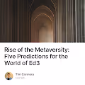 Rise of the Metaversity Five Predictions for the World of Ed3