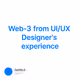 Web-3 from UI/UX Designer's experience