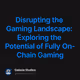 Disrupting the Gaming Landscape: Exploring the Potential of Fully On-Chain Gaming
