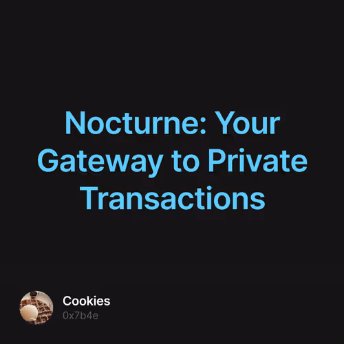 Nocturne: Your Gateway to Private Transactions