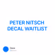 PETER NITSCH DECAL WAITLIST