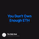 You Dont Own Enough ETH