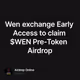 Wen exchange Early Access to claim $WEN Pre-Token Airdrop