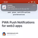 PWA Push Notifcations for web3 apps