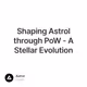 Shaping Astrol through PoW - A Stellar Evolution