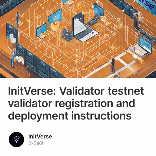 InitVerse: Validator testnet validator registration and deployment instructions