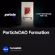 ParticleDAO Formation