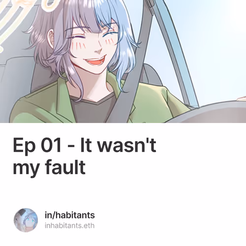 in/habitants Ep 01 - It wasnt my fault