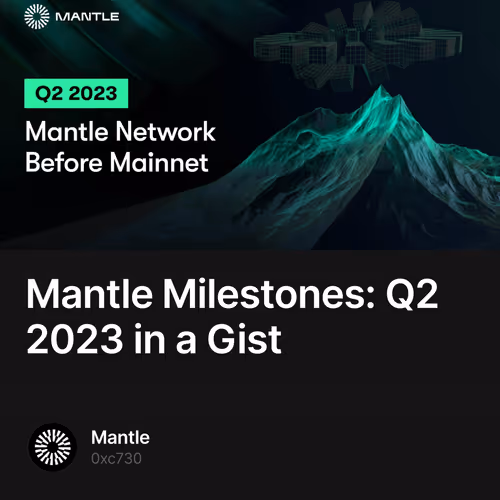Mantle Milestones: Q2 2023 in a Gist