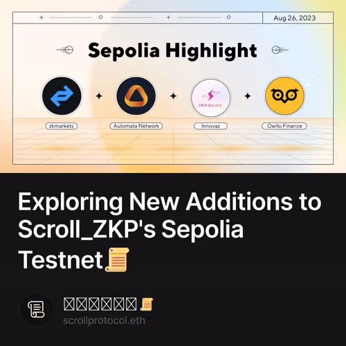 Exploring New Additions to Scroll_ZKP's Sepolia Testnet📜